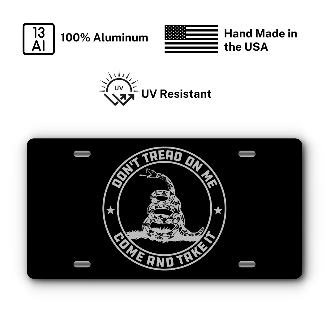 Don't Tread On Me – Come and Take It – Stainless & Black plate: 100% aluminum, UV resistant, made in the USA