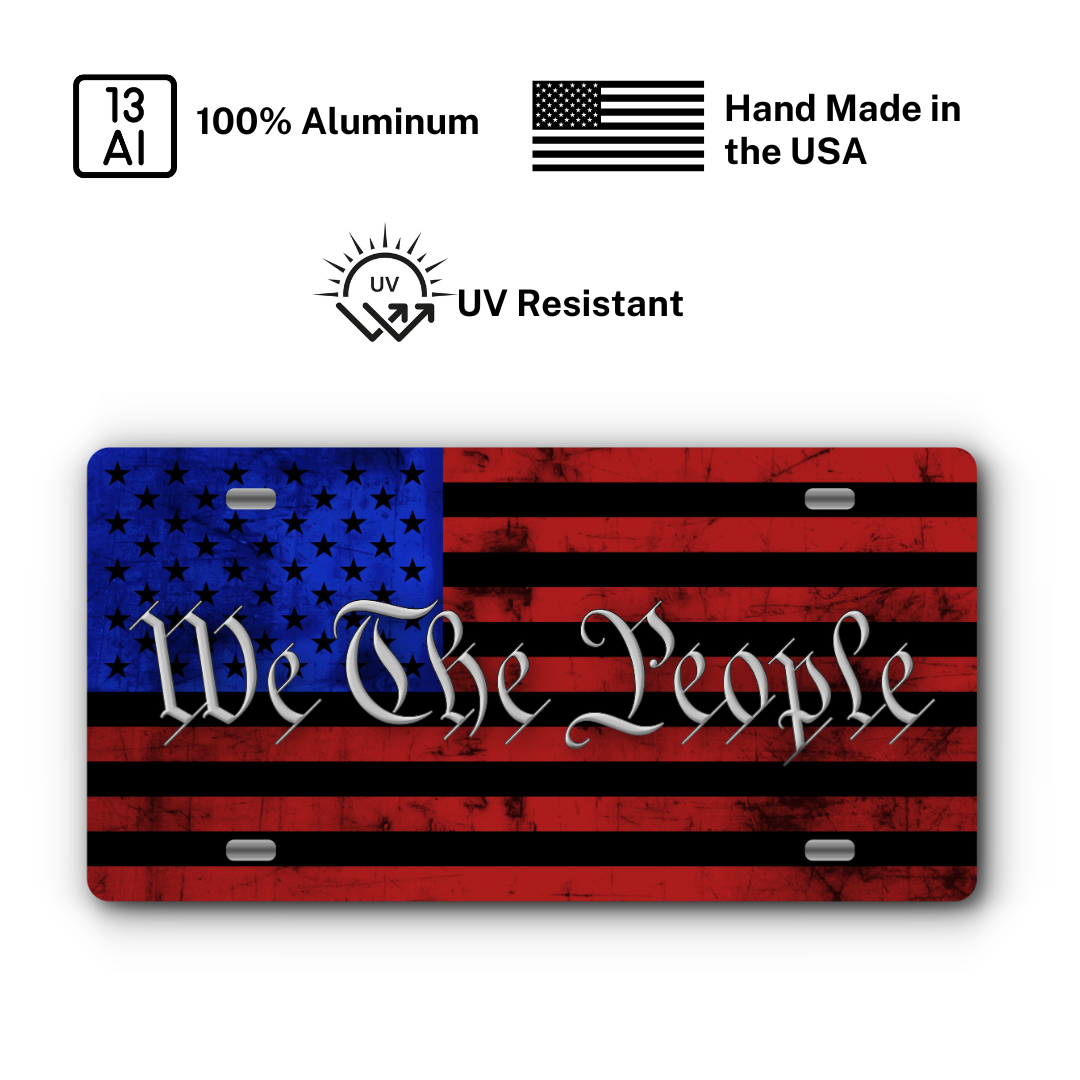 We The People – Red & Blue plate: 100% aluminum, UV resistant, made in the USA