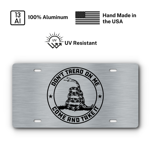 Don't Tread On Me – Come and Take It – Stainless plate: 100% aluminum, UV resistant, made in the USA