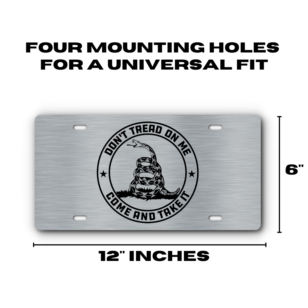 Don't Tread On Me – Come and Take It – Stainless plate size: 12 x 6 inches with four mounting holes